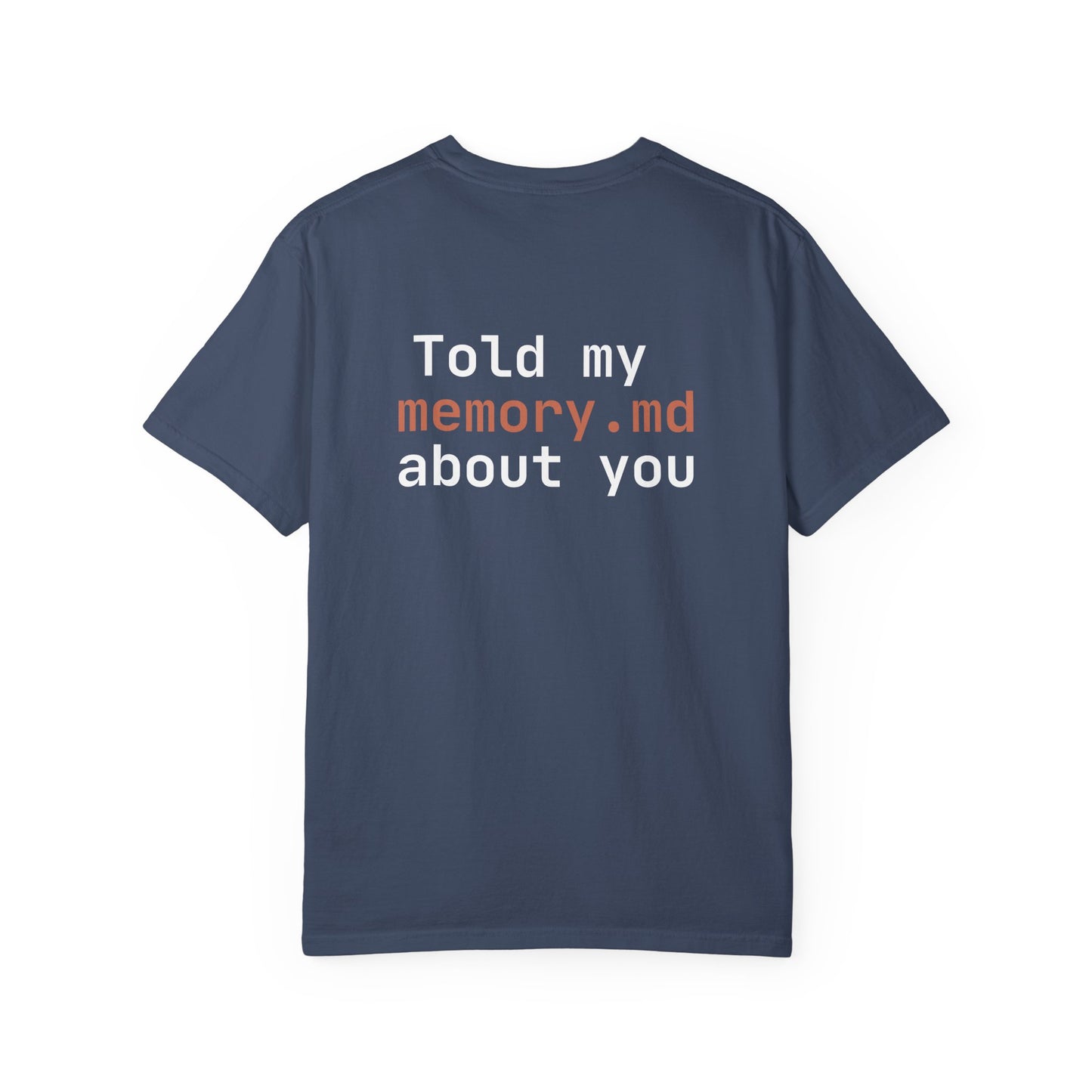 "Told my memory.md about you" Claude Code meme t-shirt