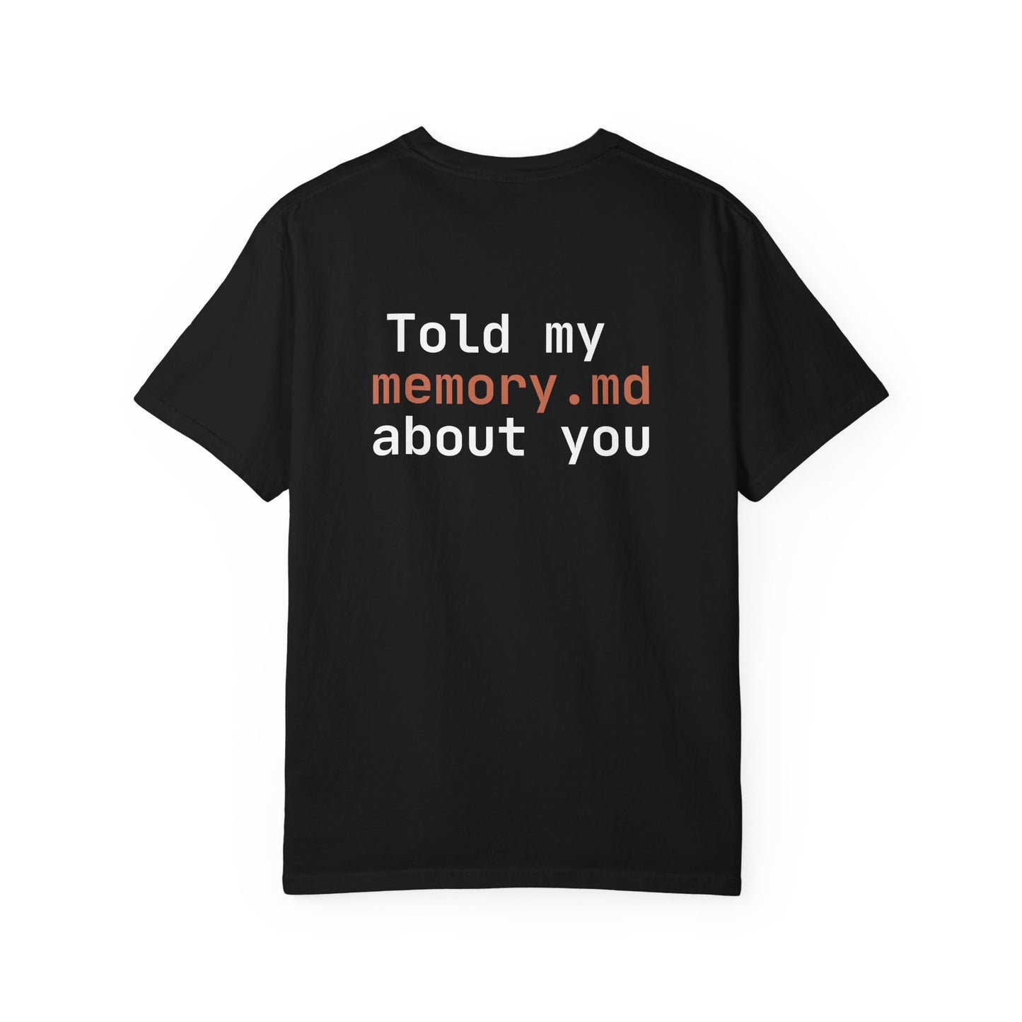 "Told my memory.md about you" Claude Code meme t-shirt