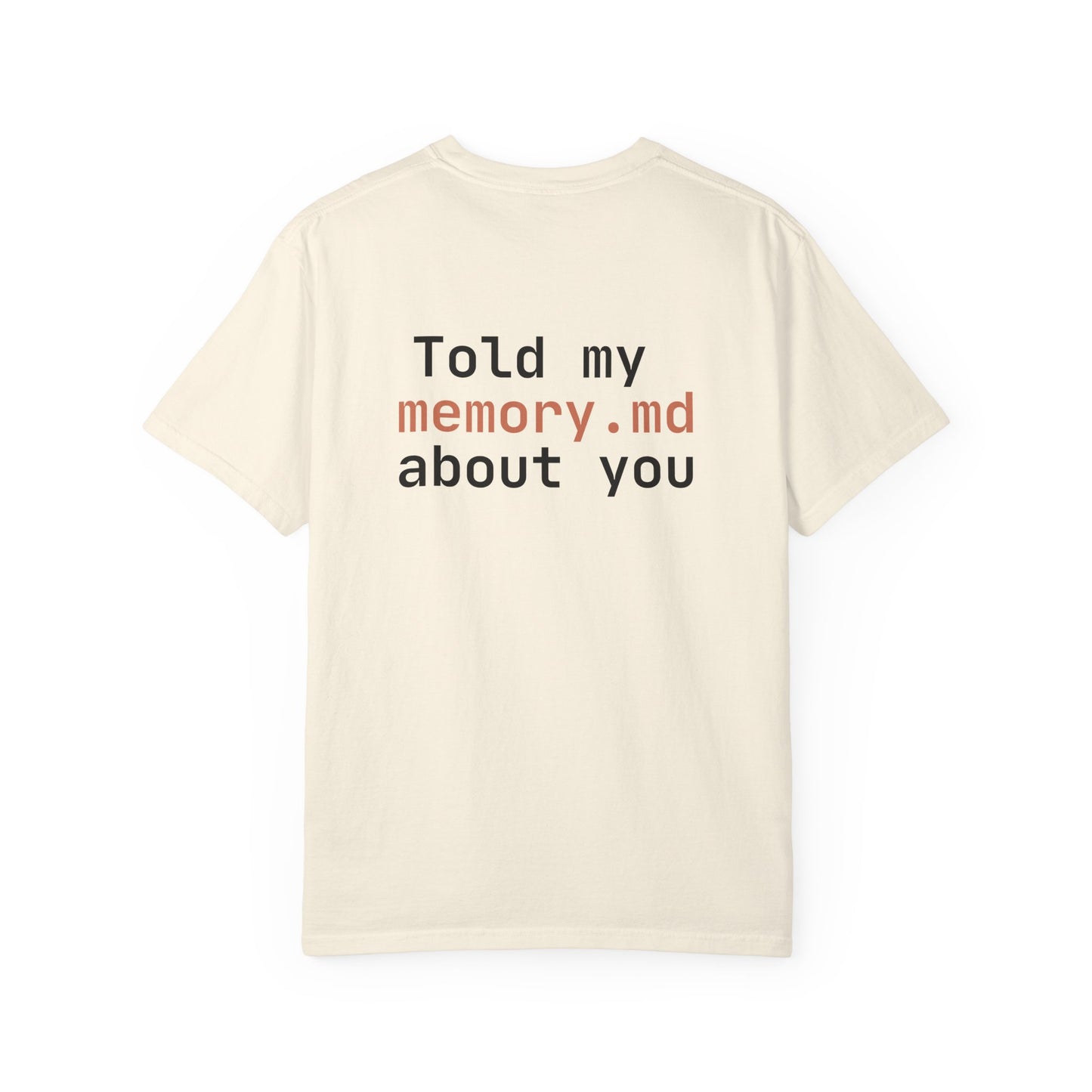 "Told my memory.md about you" Claude Code meme t-shirt