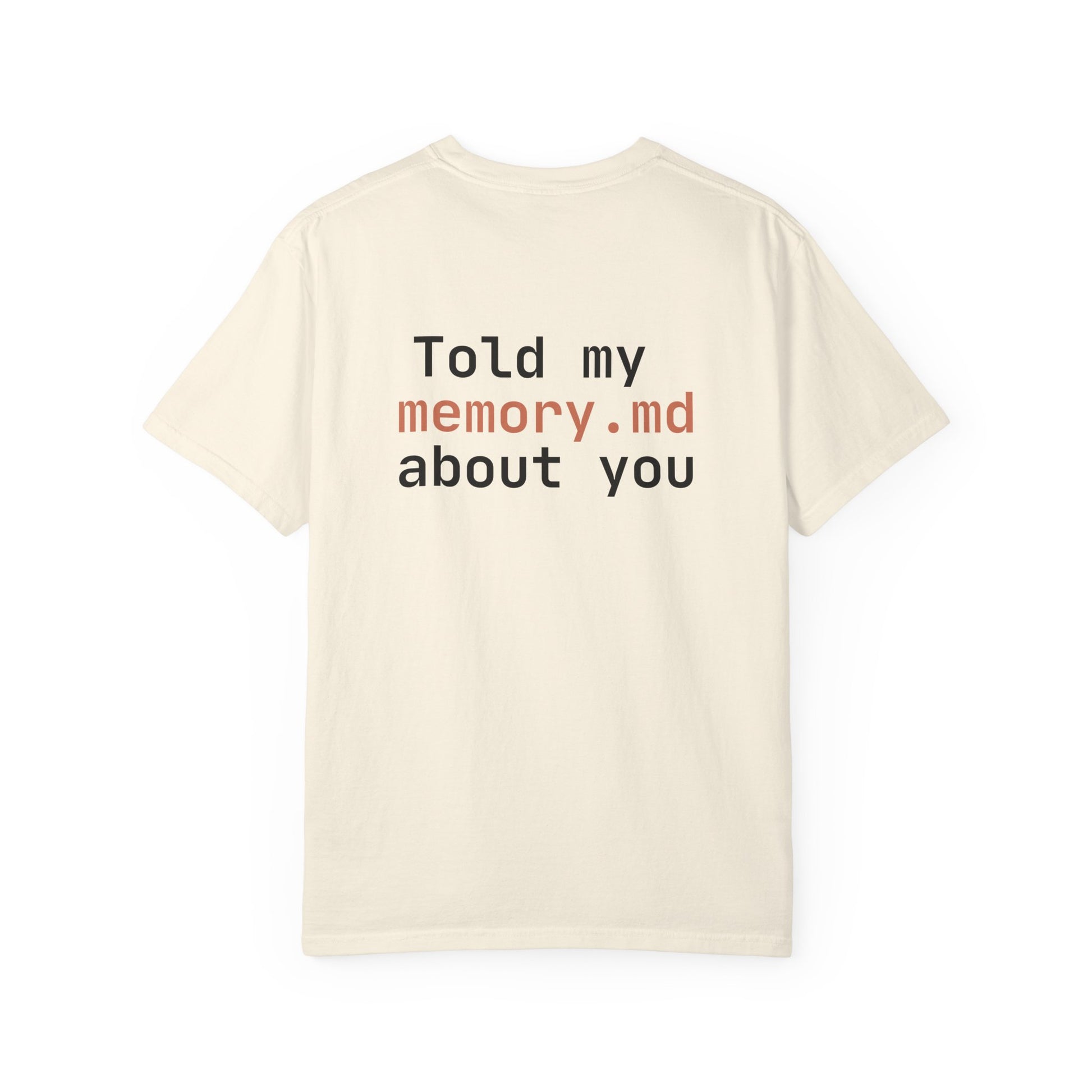 "Told my memory.md about you" Claude Code meme t-shirt