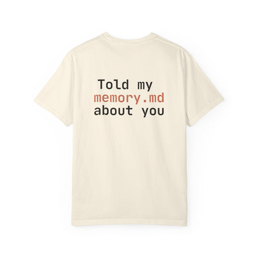 "Told my memory.md about you" Claude Code meme t-shirt