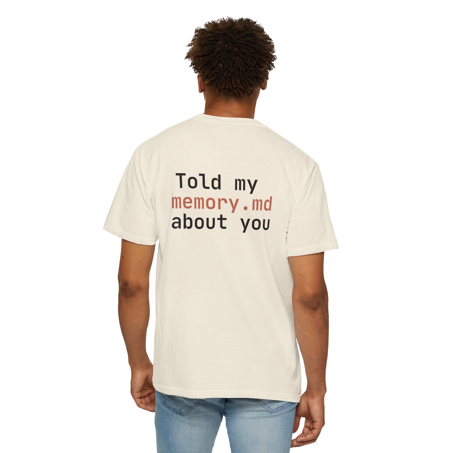 "Told my memory.md about you" Claude Code meme t-shirt